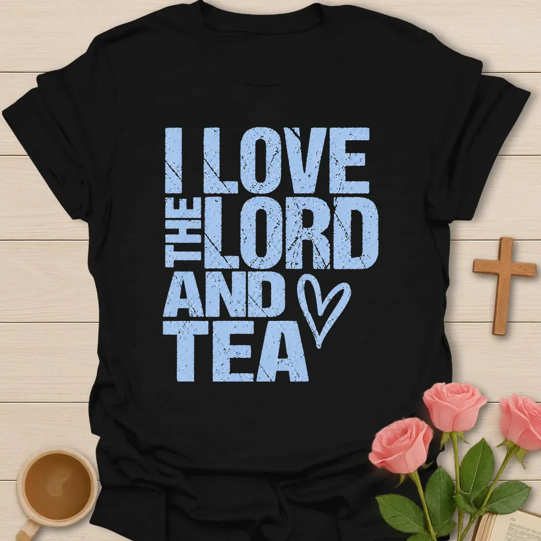 I Love the Lord and Tea t-shirt in bold distressed block lettering with a hand-drawn heart - Black