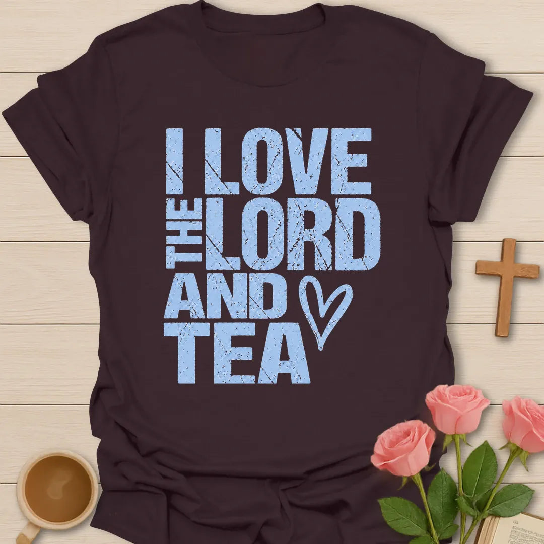 I Love the Lord and Tea t-shirt in bold distressed block lettering with a hand-drawn heart - Dark Chocolate