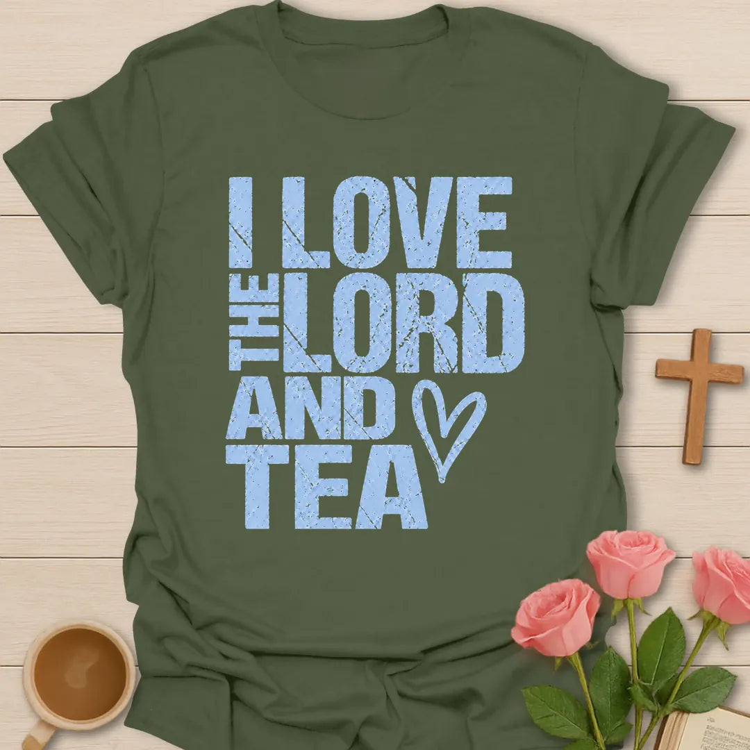I Love the Lord and Tea t-shirt in bold distressed block lettering with a hand-drawn heart - Military Green