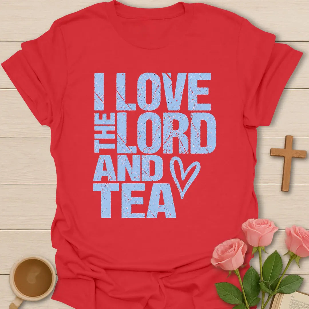 I Love the Lord and Tea t-shirt in bold distressed block lettering with a hand-drawn heart - Red