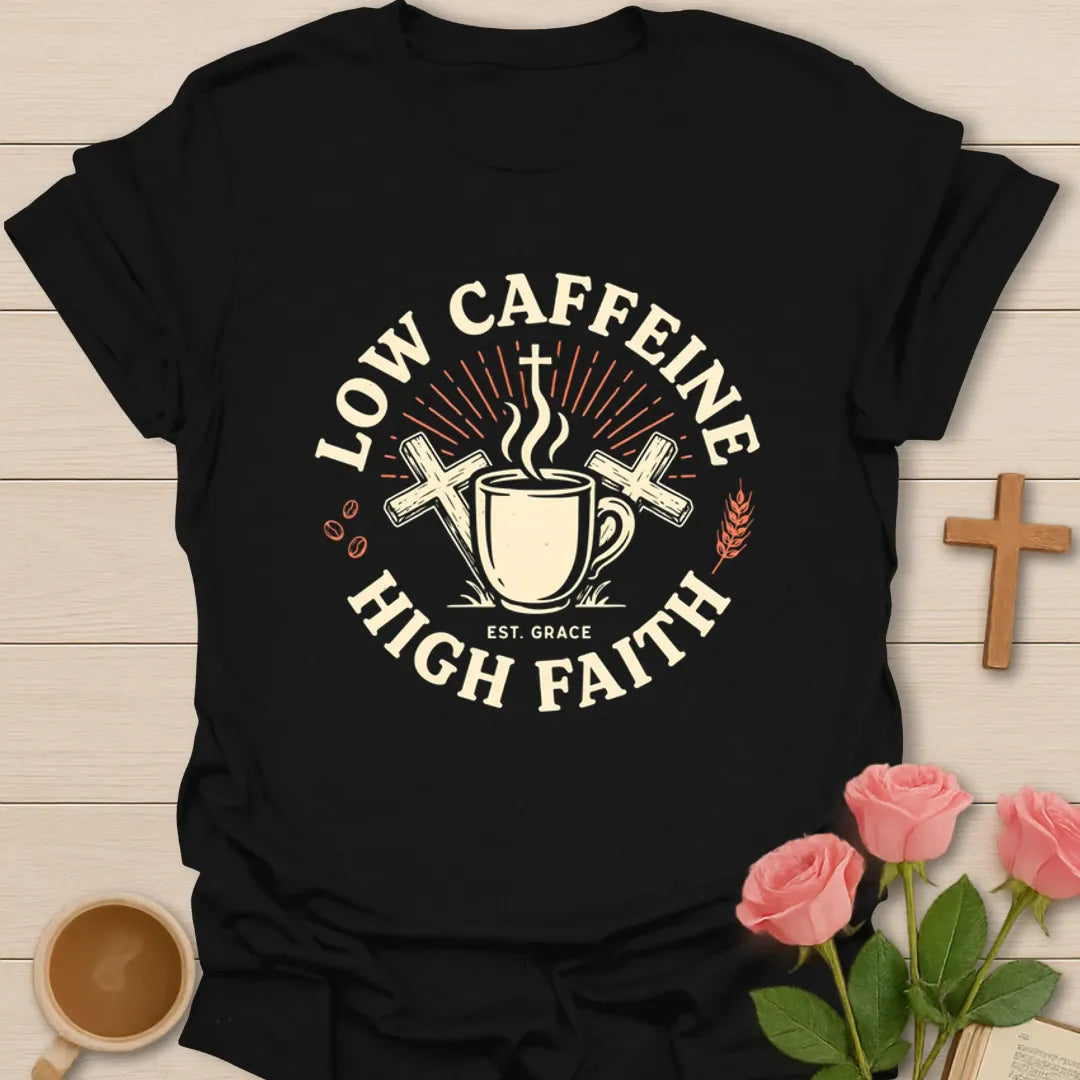 Low Caffeine High Faith Christian shirt with coffee cup, crosses, sunburst, steam, and vintage lettering - Black