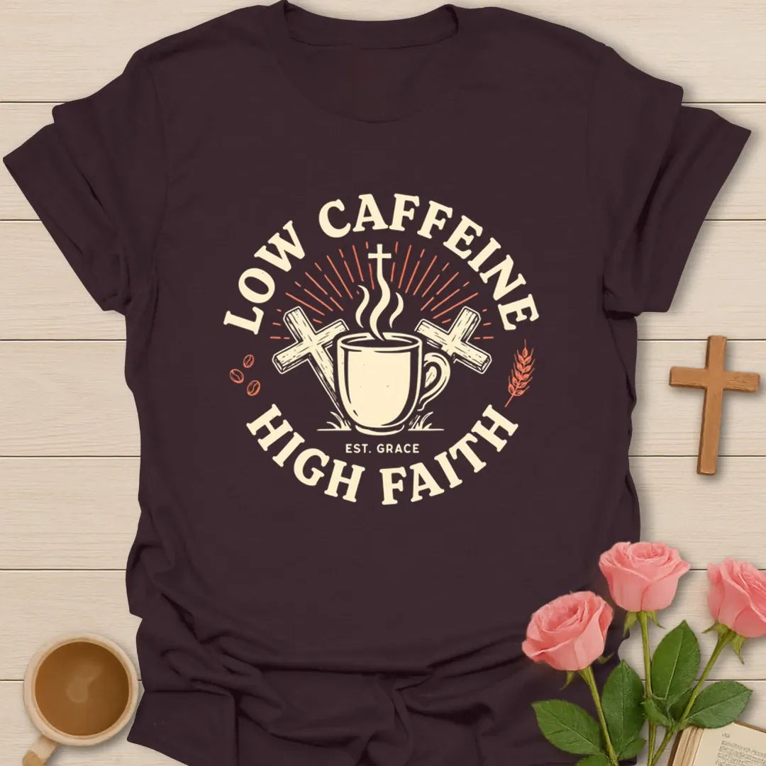 Low Caffeine High Faith Christian shirt with coffee cup, crosses, sunburst, steam, and vintage lettering - Dark Chocolate
