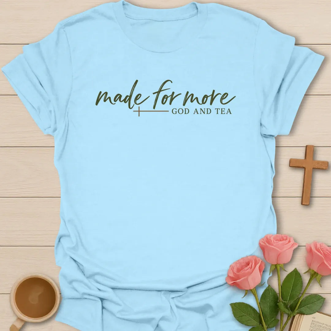 Made For More Christian tea t-shirt with uplifting lettering and faith-inspired design. - Light Blue