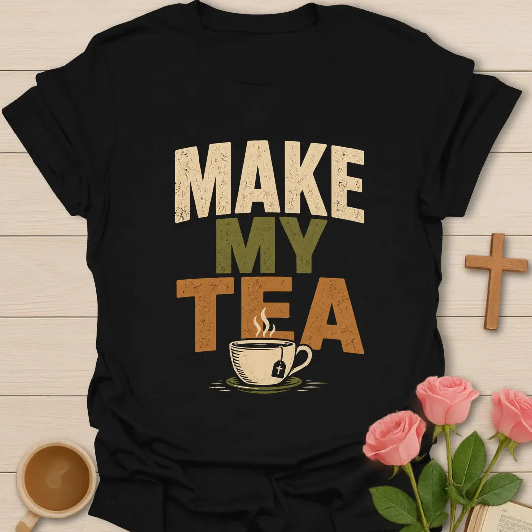 Make My Tea shirt with a steaming teacup and cross tea tag in bold distressed retro type - Black