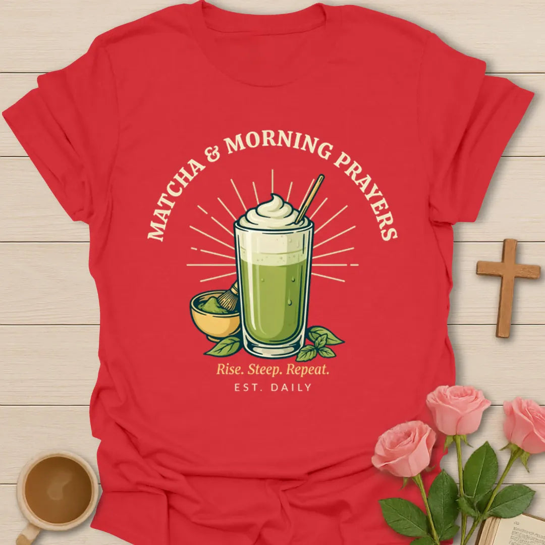 Matcha and Morning Prayers shirt with green matcha drink, tea whisk bowl, sunburst, and Rise Steep Repeat text - Red