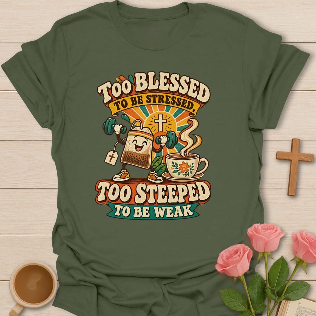 Steeped Strong t-shirt with bold tea lettering and faith-inspired design - Military Green