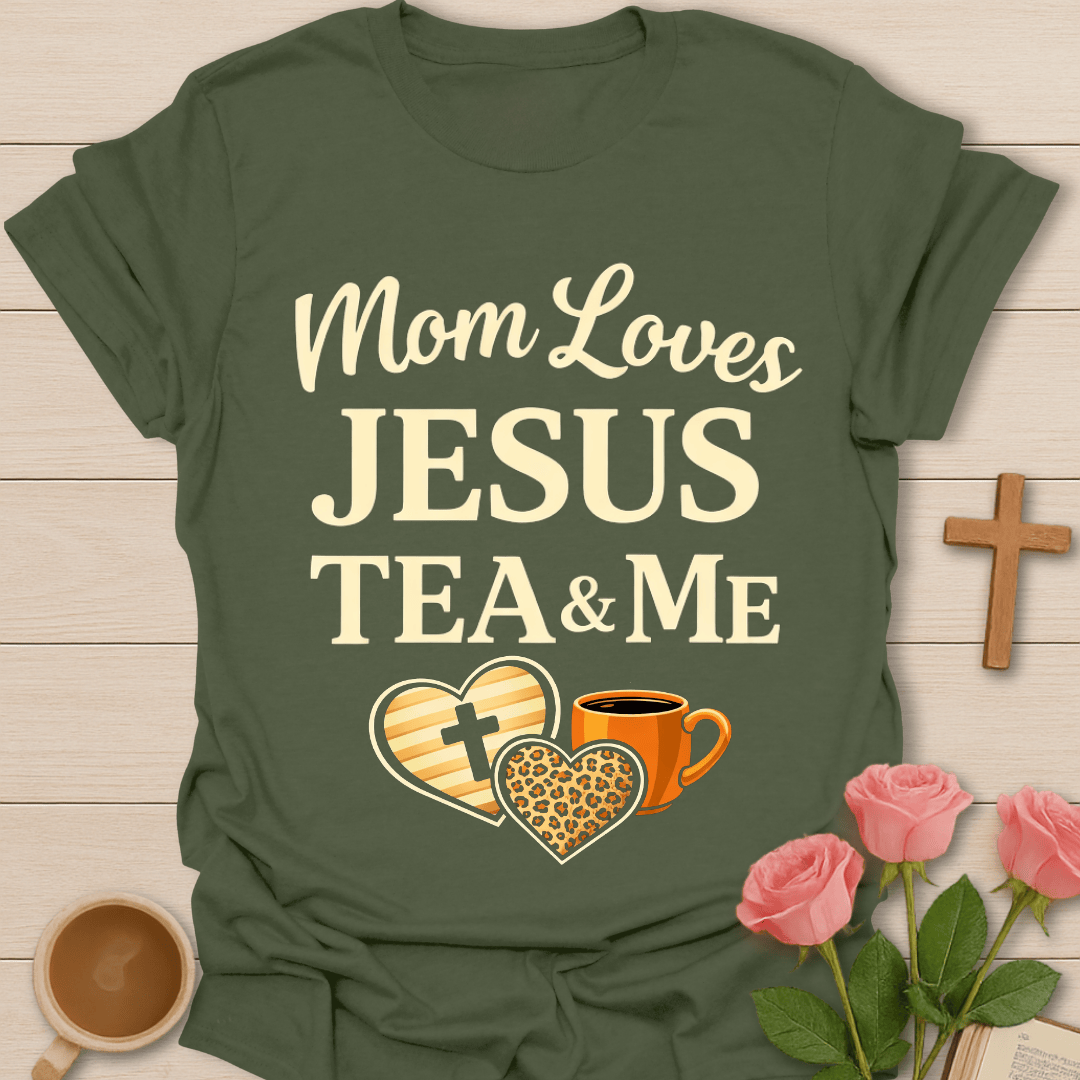 Mom Loving Jesus Tea & Me T-Shirt T-Shirt