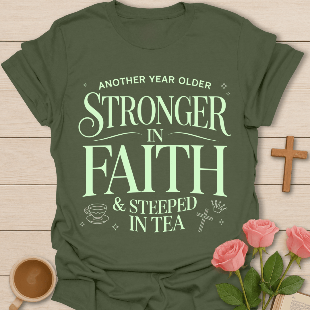 Stronger in Faith Christian Tea T-Shirt T-Shirt