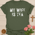 My Wife Is Tea T-Shirt T-Shirt