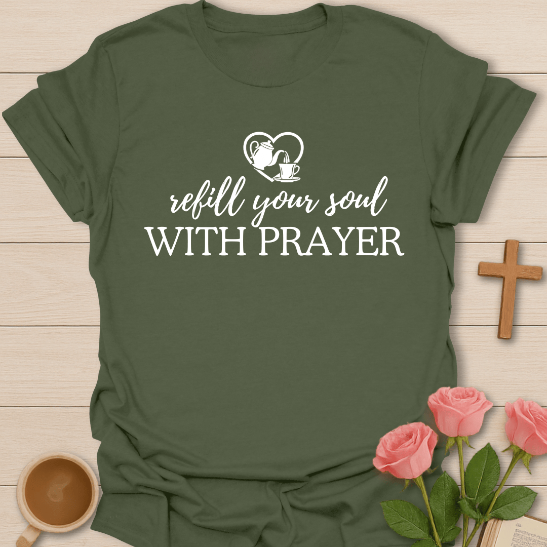 Refill Soul With Prayer T-Shirt T-Shirt