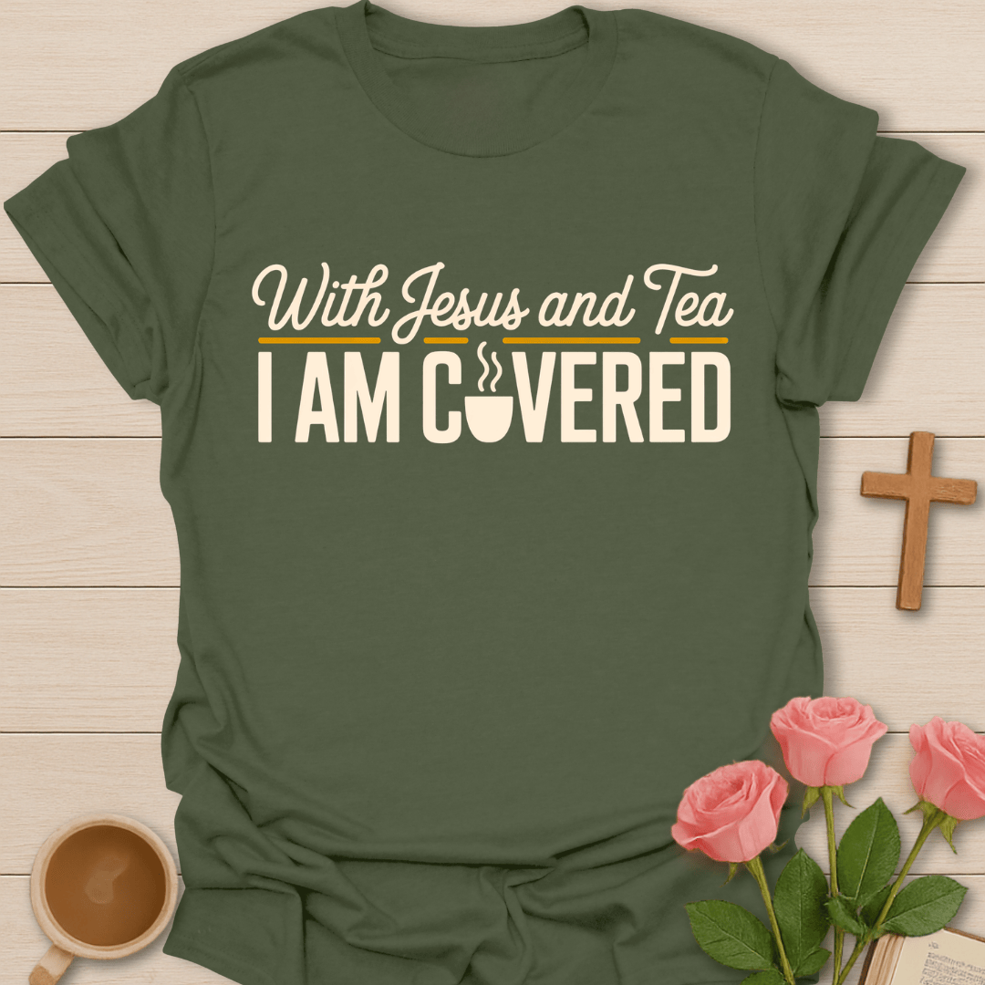 Covered in Faith Tea  T-Shirt T-Shirt