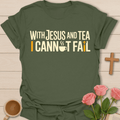 Jesus & Tea I Cannot Fail T-Shirt T-Shirt