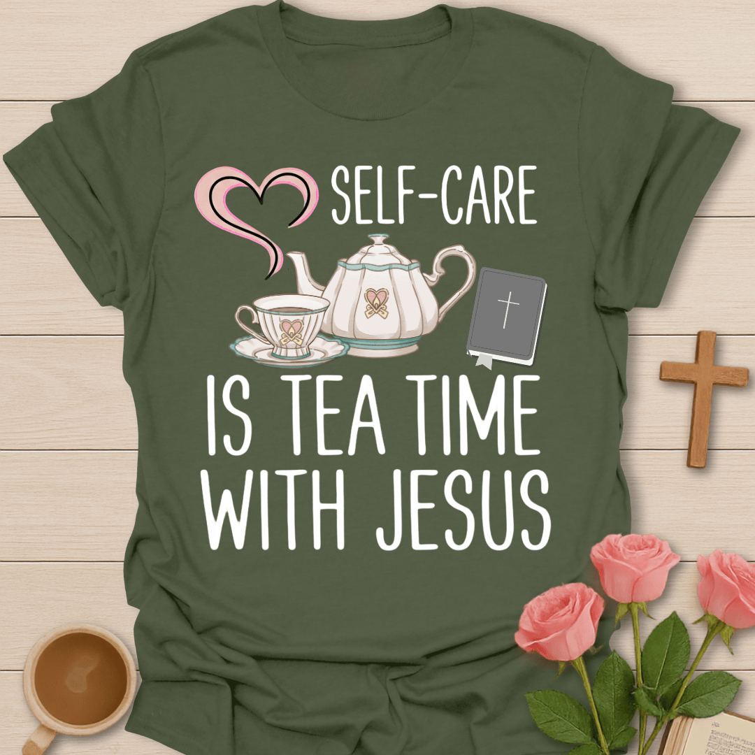Self Care Is Tea Time With Jesus T-Shirt T-Shirt