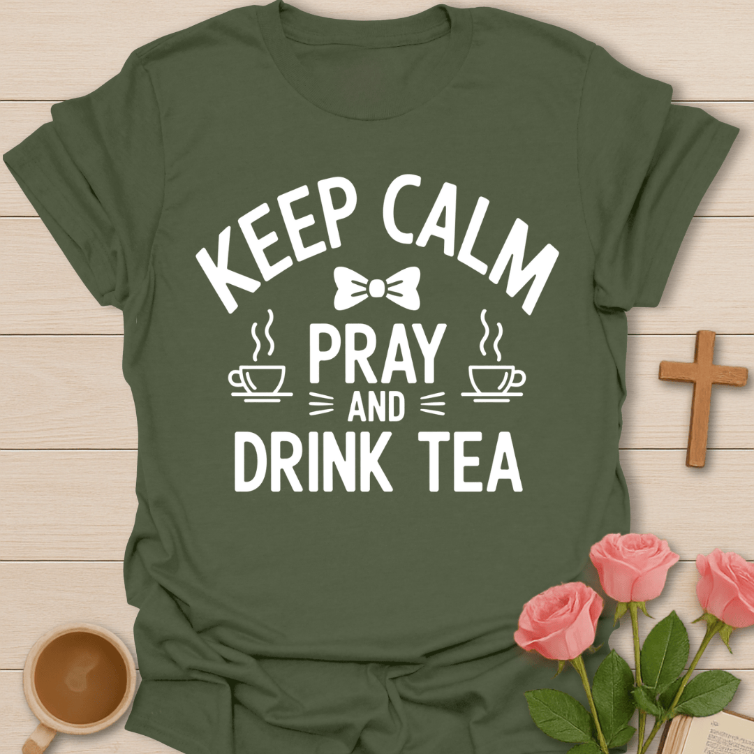 Keep Calm Pray Tea Christian T-Shirt T-Shirt