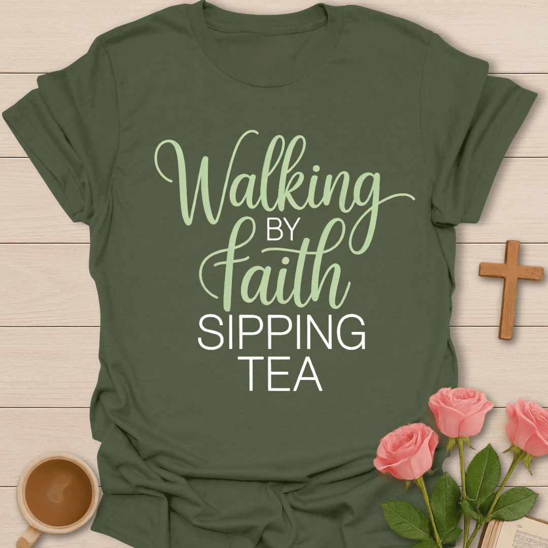 Walking by Faith Tea Lover T-Shirt T-Shirt