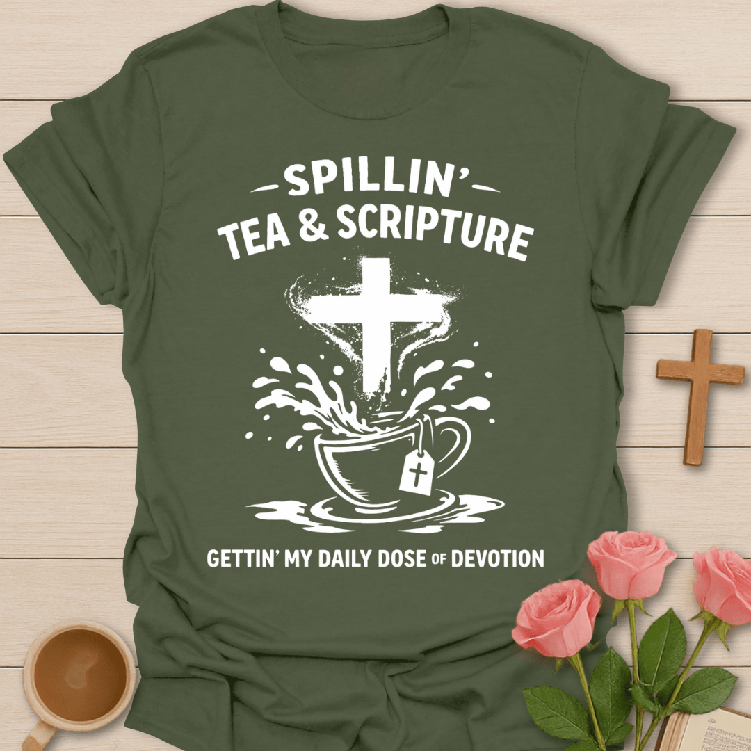 Spillin Tea & Scripture T-Shirt T-Shirt