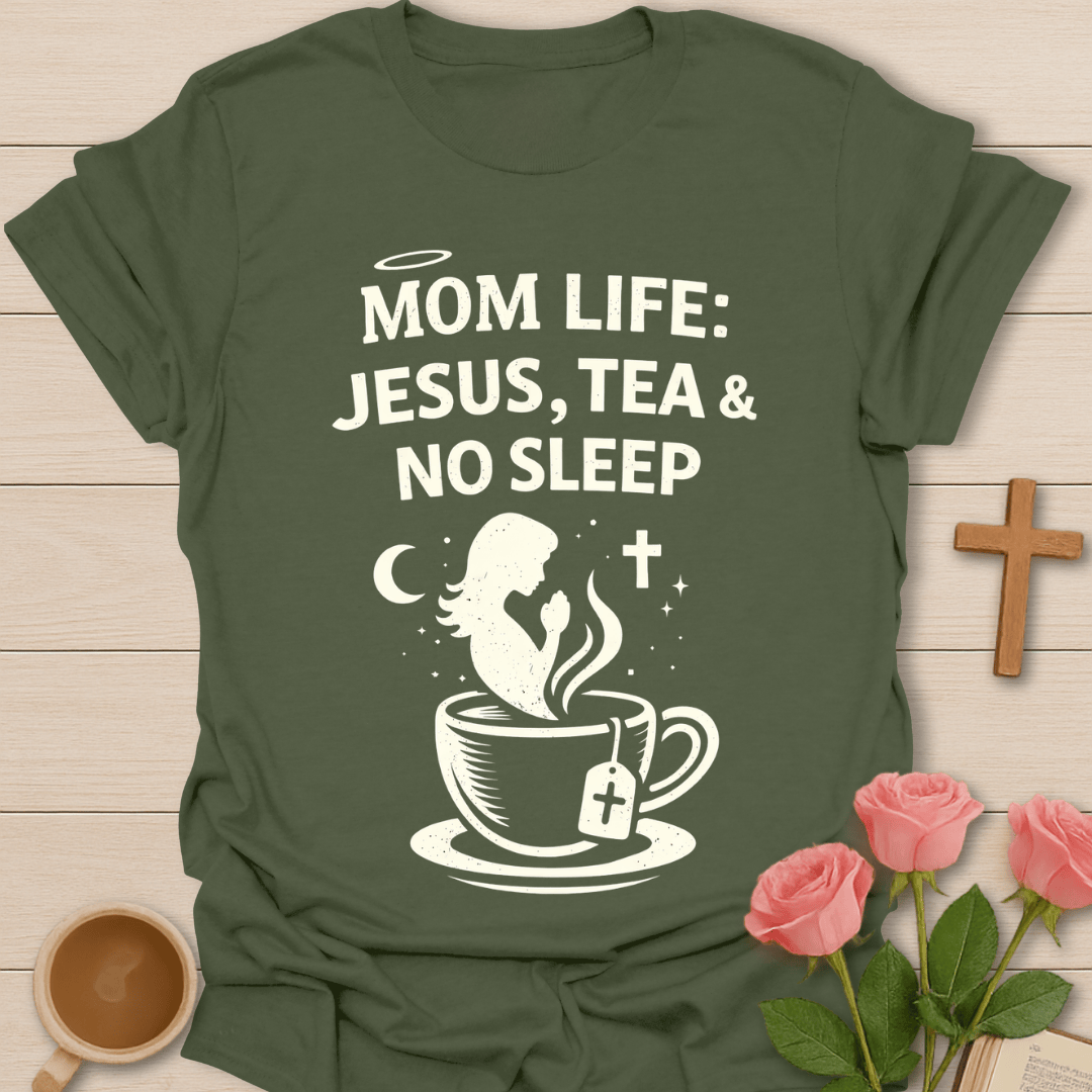 Mom Life Faith & Tea T-Shirt T-Shirt