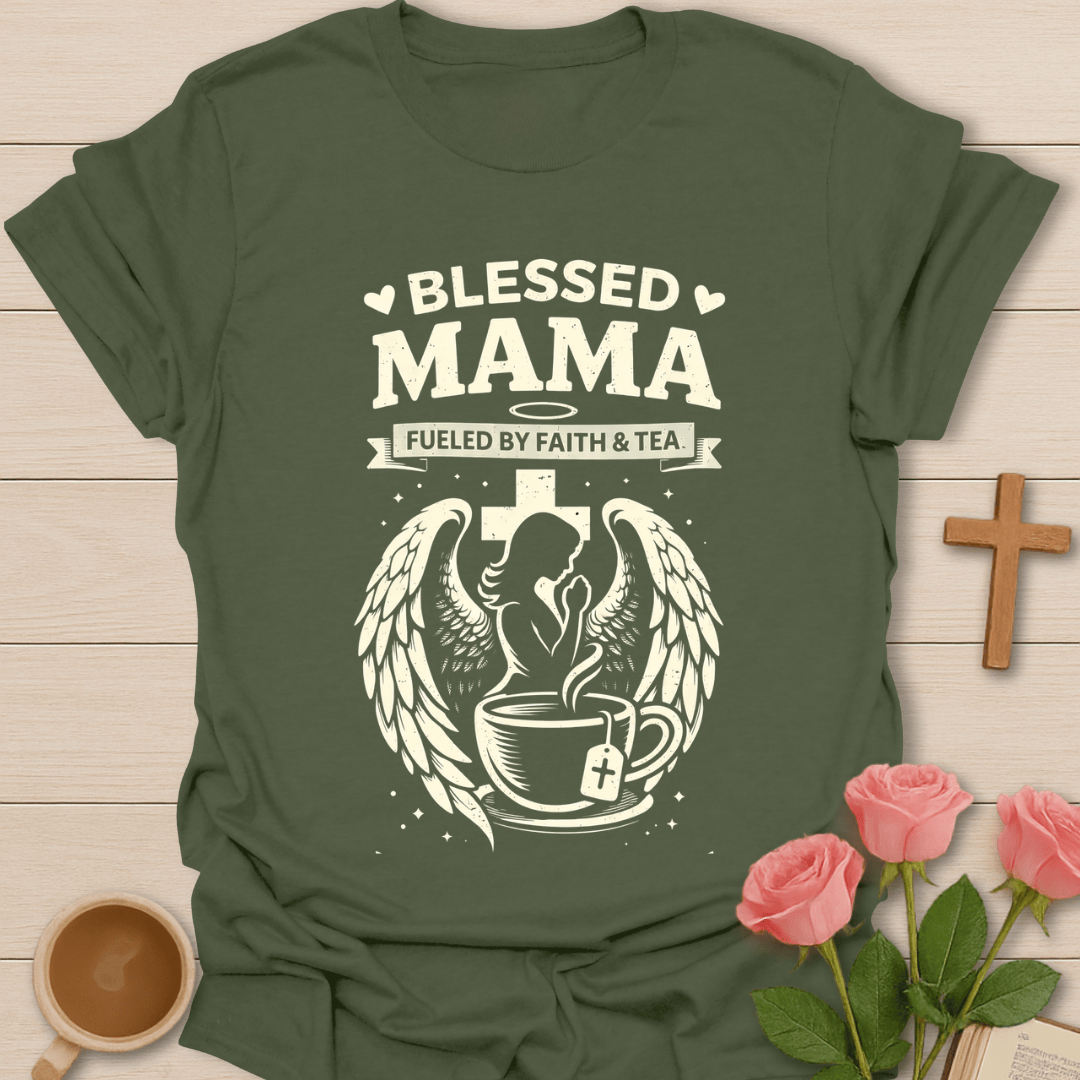 Blessed Mama Faith & Tea T-Shirt T-Shirt