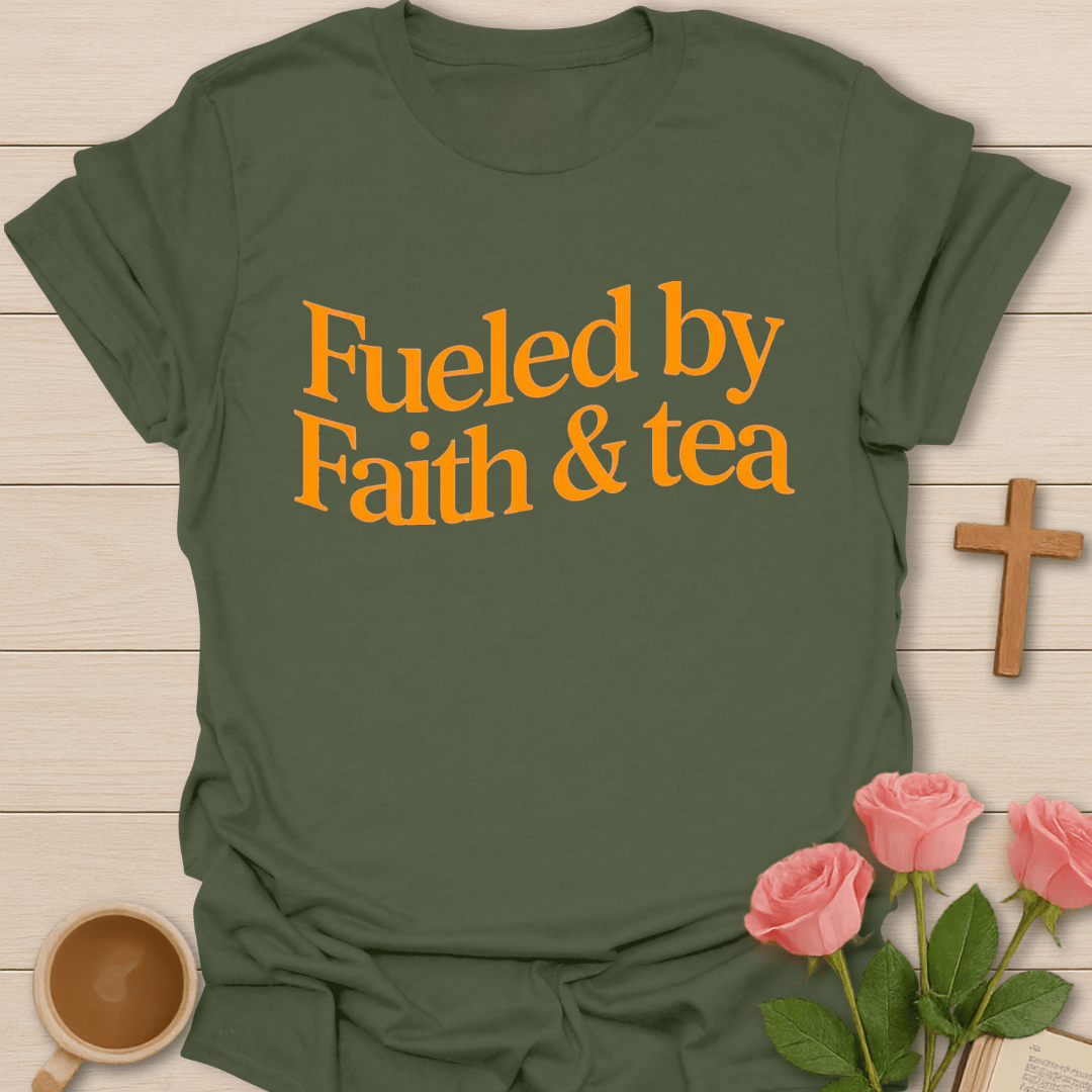Fueled By Faith Tea T-Shirt T-Shirt