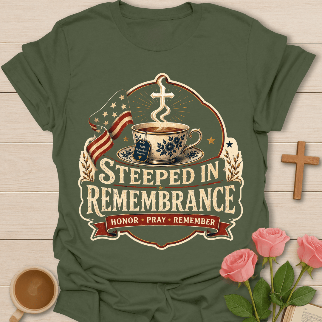 Steeped in Remembrance T-Shirt T-Shirt