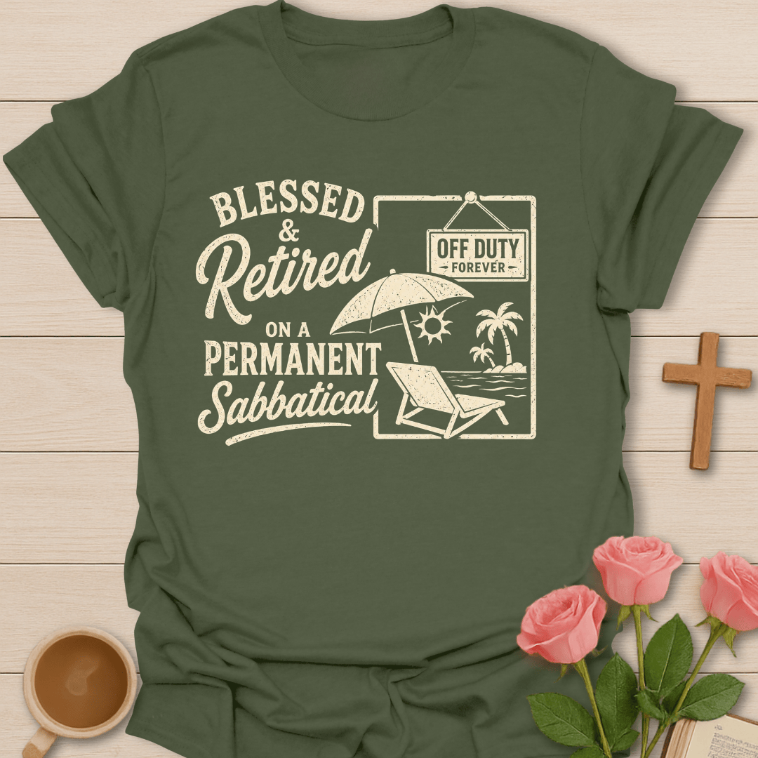 Retired Sabbatical T-Shirt KozzyCo Christian and tea lover design