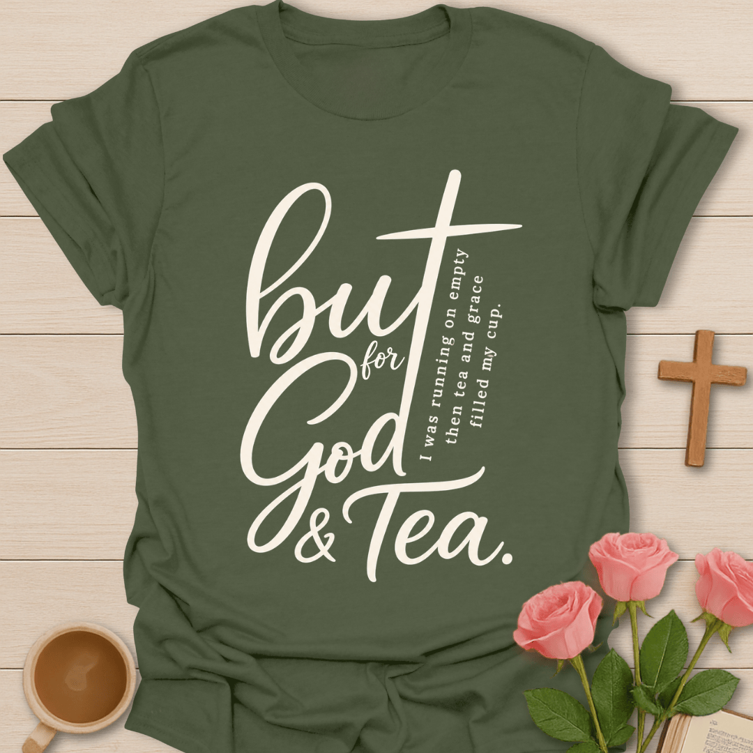 But God & Tea Christian T-Shirt KozzyCo Christian and tea lover design