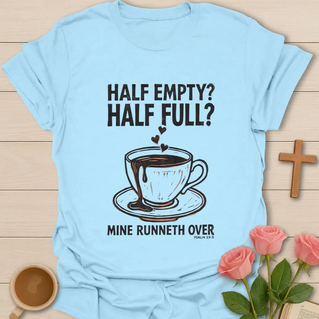Mine Runneth Over Christian t-shirt with faith-inspired tea lettering design - Light Blue