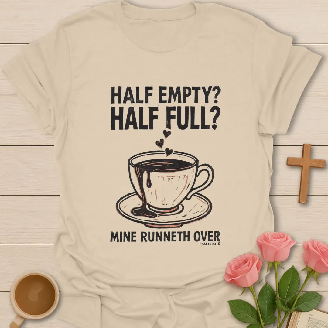 Mine Runneth Over Christian t-shirt with faith-inspired tea lettering design - Sand