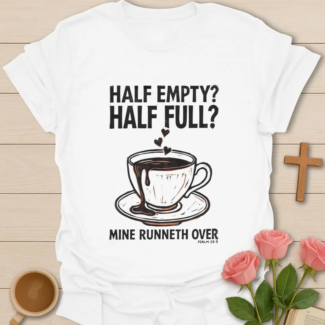 Mine Runneth Over Christian t-shirt with faith-inspired tea lettering design - White