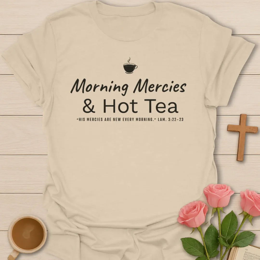 Morning Mercies and Hot Tea minimalist Christian t-shirt with a small steaming teacup and Lamentations 3:22-23 - Sand