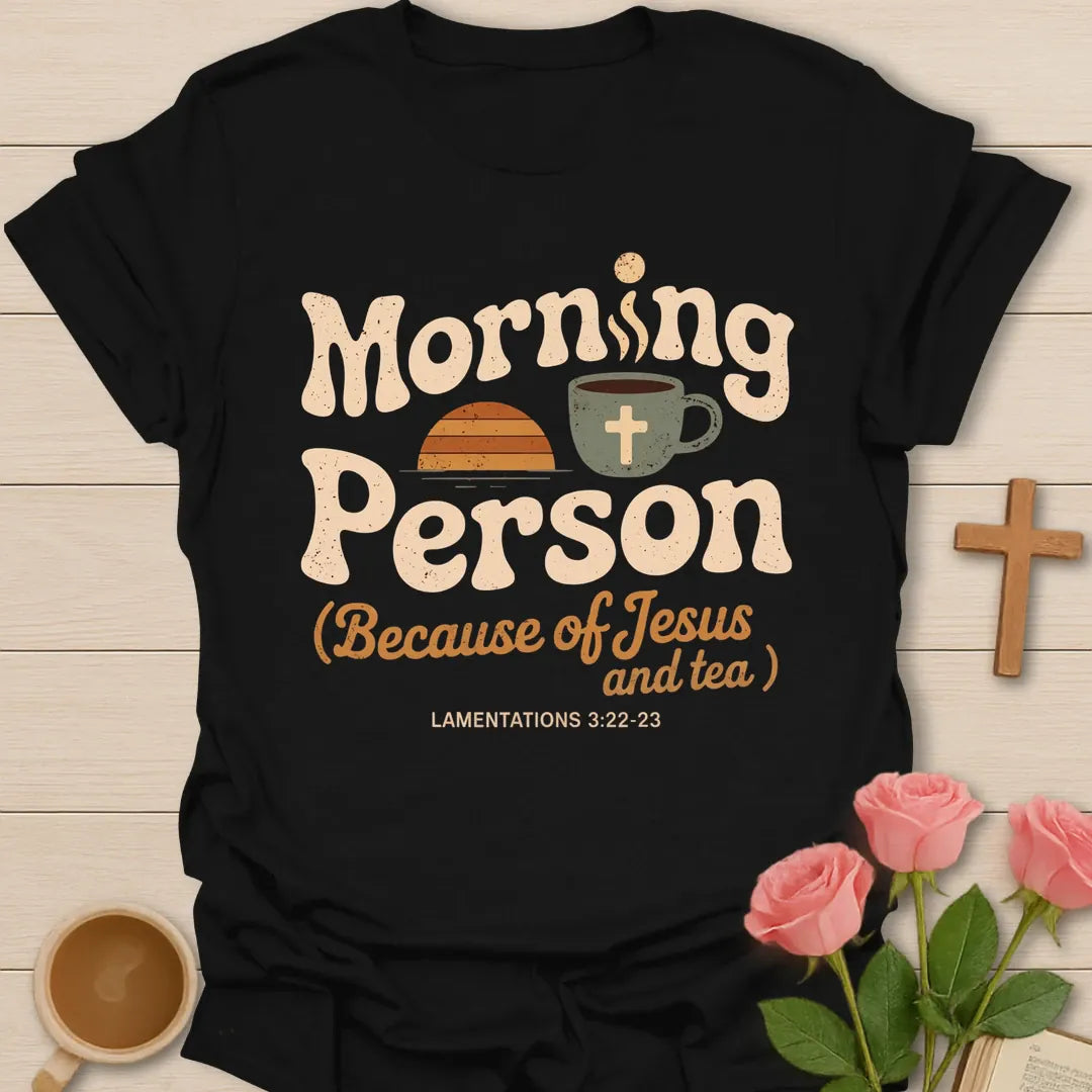 Morning Person Because of Jesus and Tea retro Christian t-shirt with a sunrise, a teacup with a cross and Lamentations 3:22-23 - Black