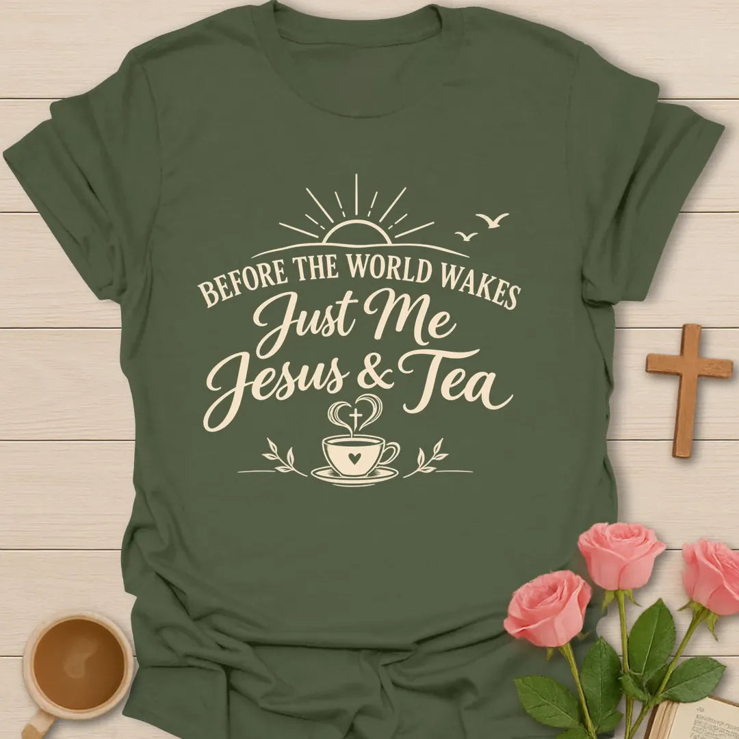 Before The World Wakes Just Me Jesus & Tea script Christian shirt with sunrise, birds and heart teacup - Military Green