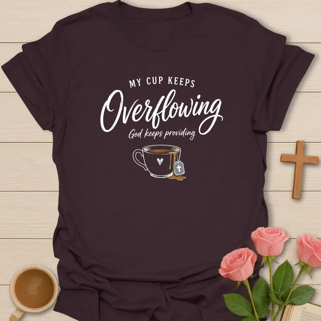 My Cup Keeps Overflowing Christian tea t-shirt with teacup and faith-inspired lettering - Dark Chocolate
