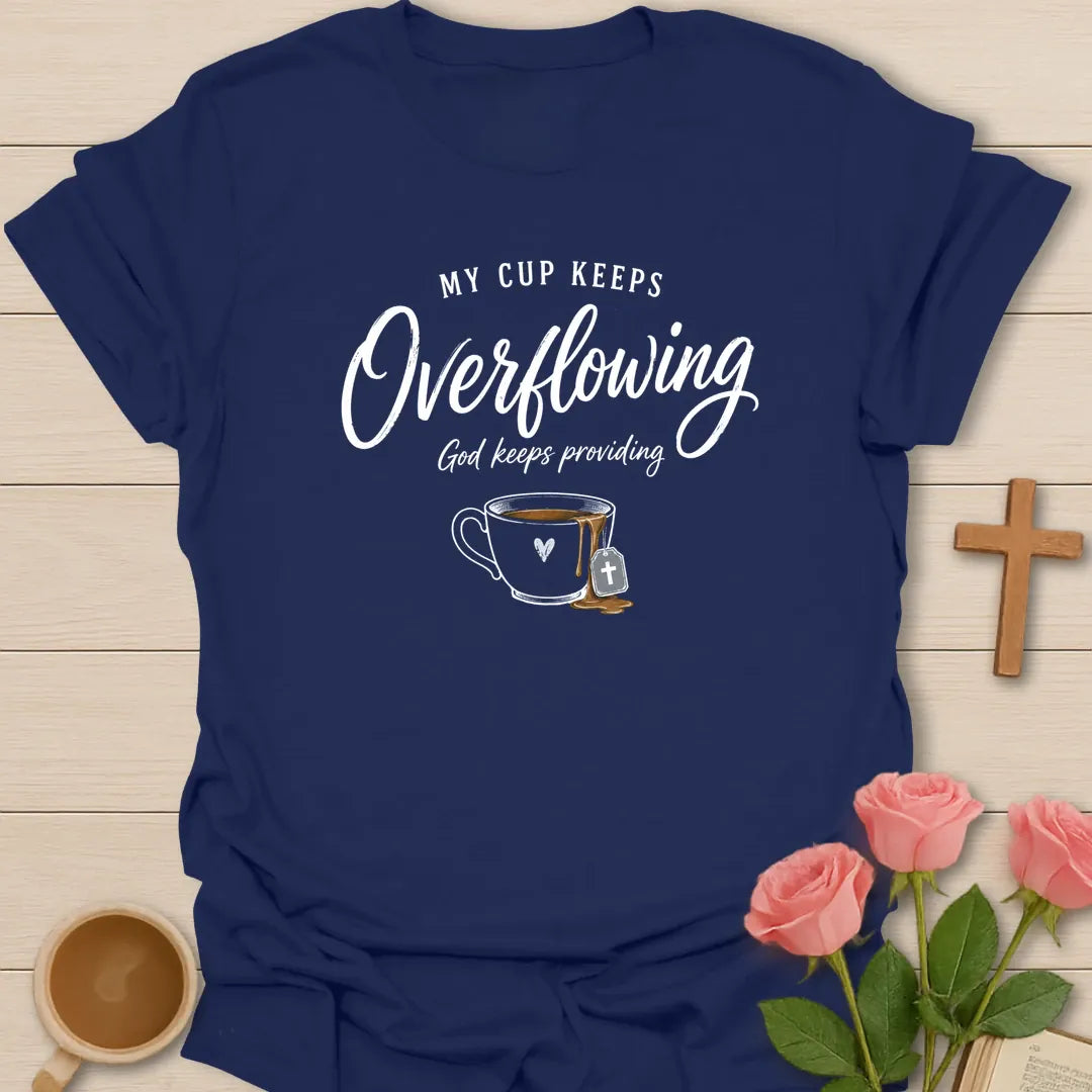 My Cup Keeps Overflowing Christian tea t-shirt with teacup and faith-inspired lettering - Navy