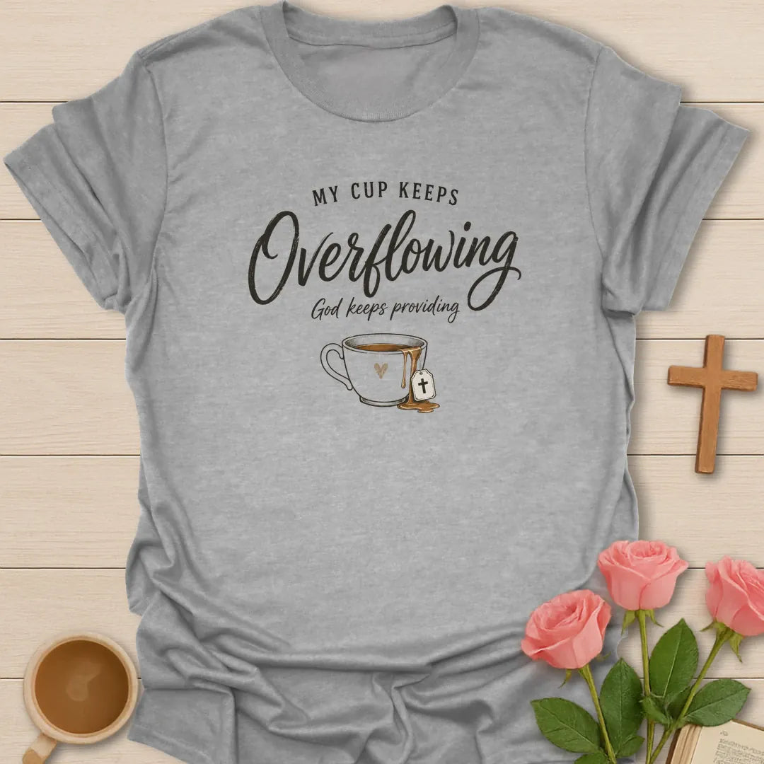 My Cup Keeps Overflowing Christian tea t-shirt with teacup and faith-inspired lettering - Sport Grey