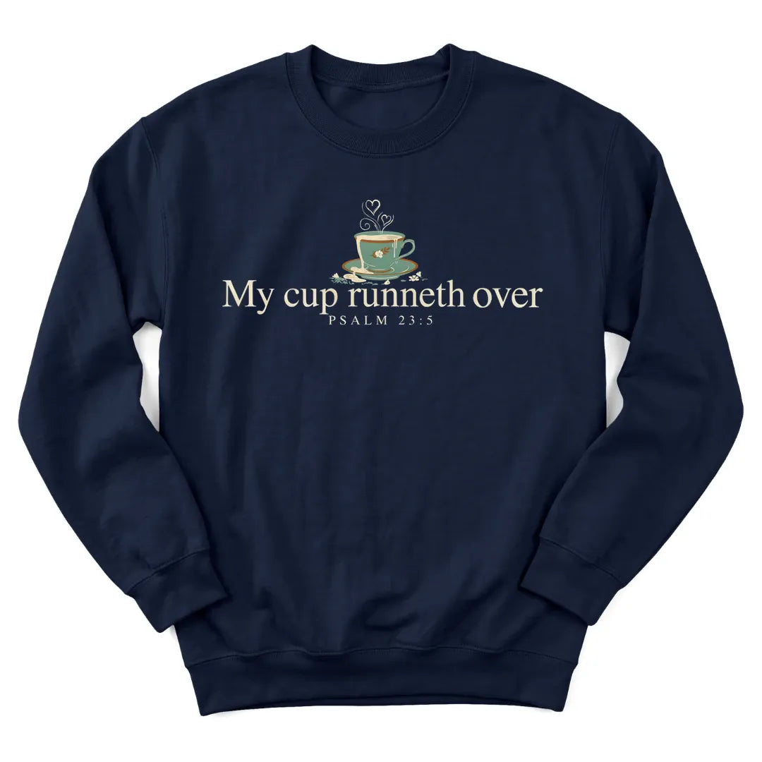 My Cup Runneth Over sweatshirt with overflowing teacup and Psalm 23:5 lettering - Navy