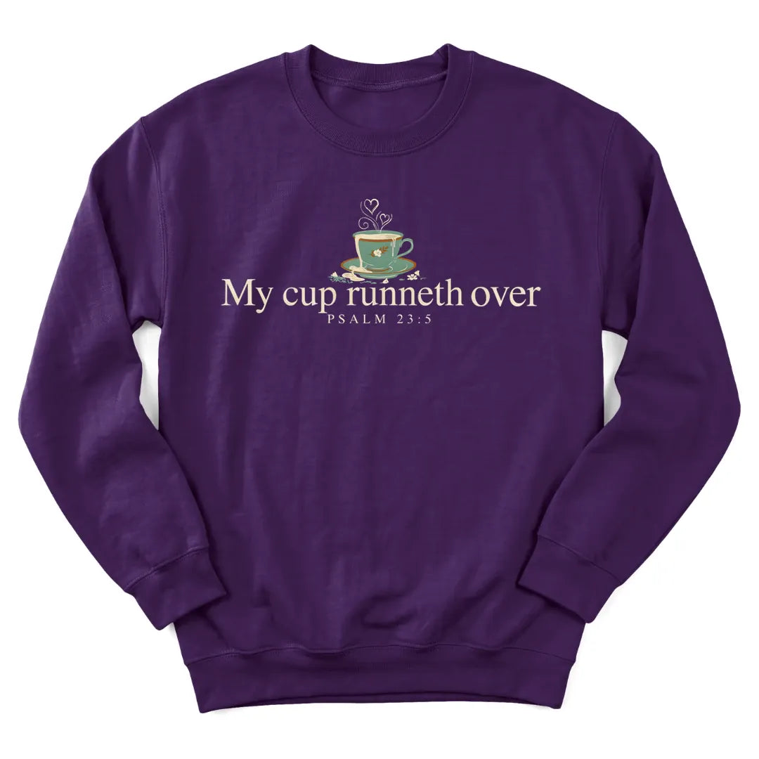 My Cup Runneth Over sweatshirt with overflowing teacup and Psalm 23:5 lettering - Purple