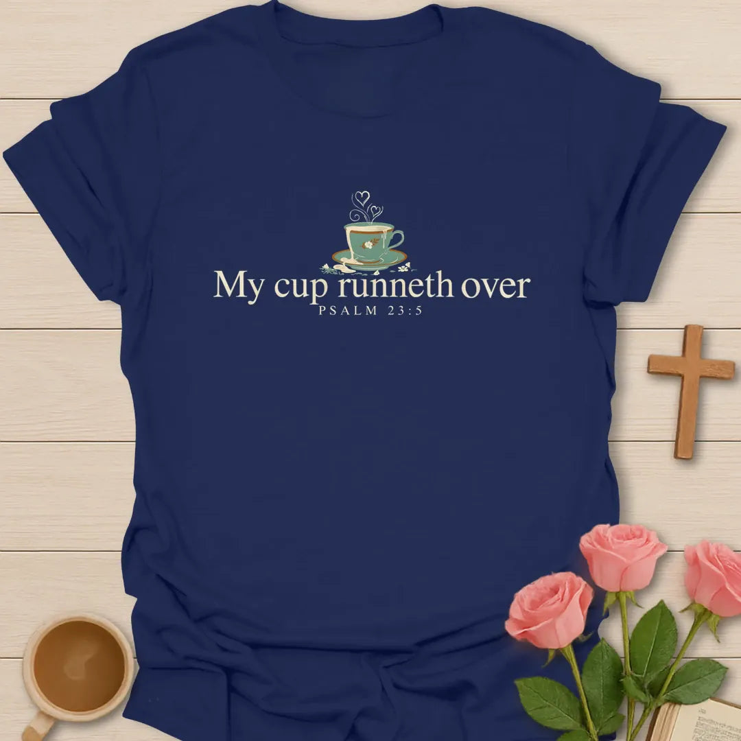 My Cup Runneth Over shirt with teacup, heart steam, cream lettering, and Psalm 23:5 text. - Navy