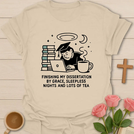 Finishing my PhD by grace shirt with navy and cream typography, graduation cap, teacup with heart, steam, and elegant script. - Sand