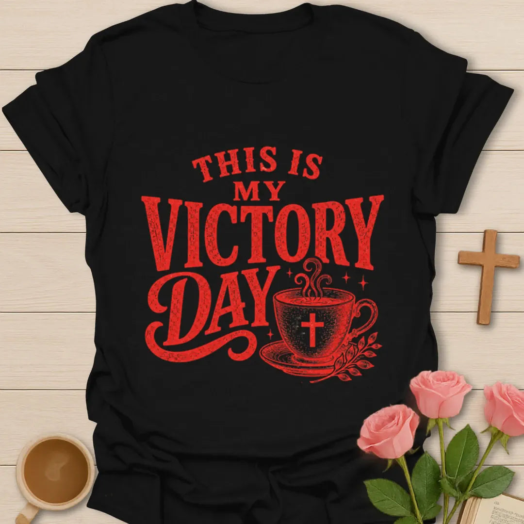 This Is My Victory Day Christian shirt with red vintage lettering, teacup, cross, and steam. - Black