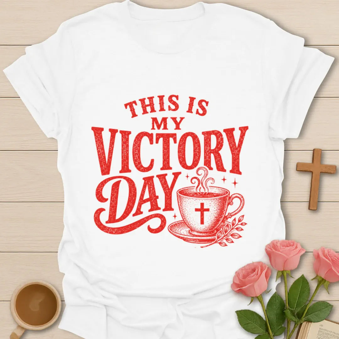 This Is My Victory Day Christian shirt with red vintage lettering, teacup, cross, and steam. - White
