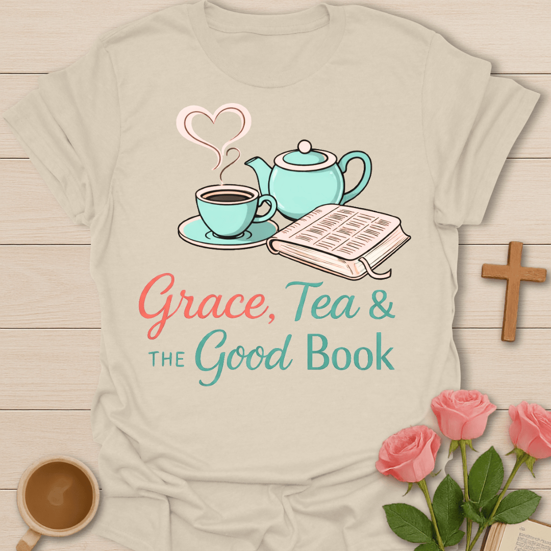 Grace Tea And The Good Book T-Shirt T-Shirt