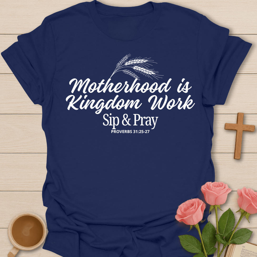 Motherhood is Kingdom Work T-Shirt T-Shirt