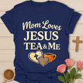 Mom Loving Jesus Tea & Me T-Shirt T-Shirt