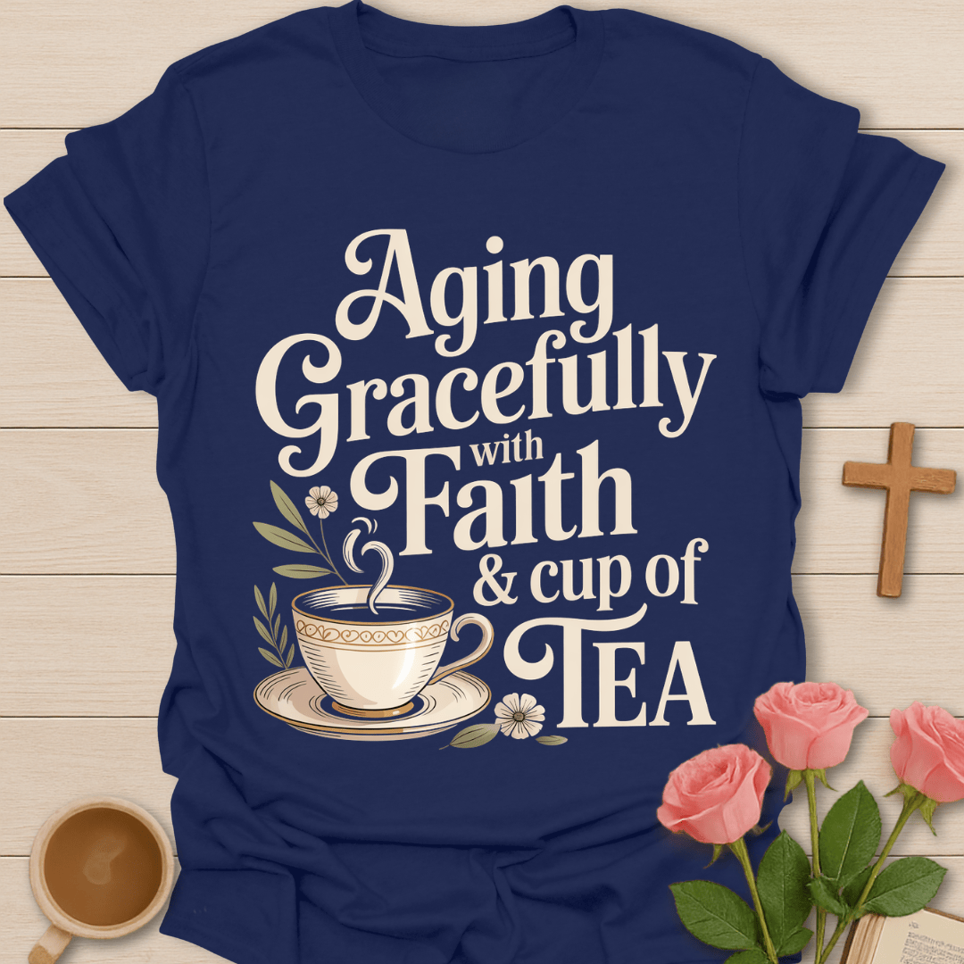 Aging Gracefully Faith T-Shirt T-Shirt