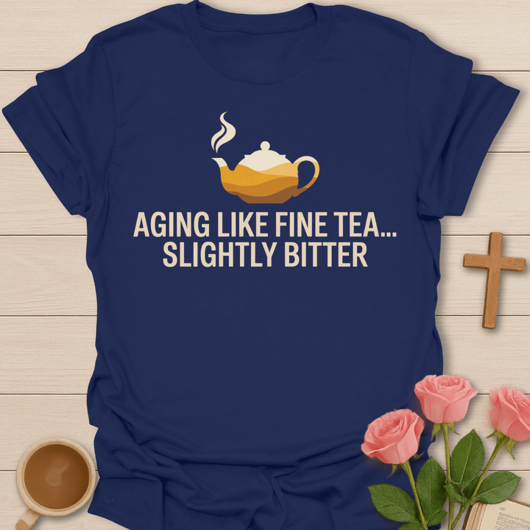 Aging Life Fine Tea T-Shirt T-Shirt