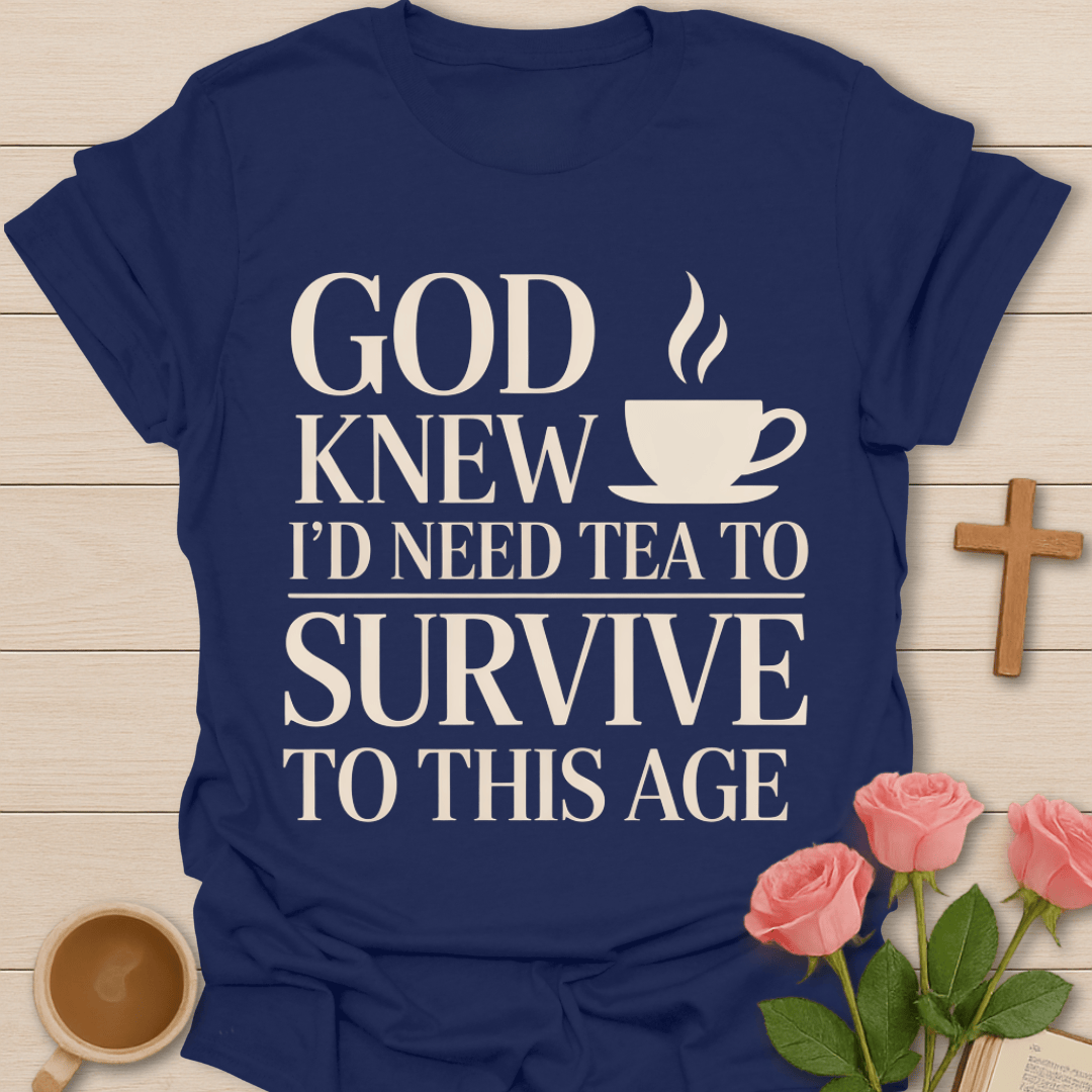 God Knew Tea Survival T-Shirt T-Shirt