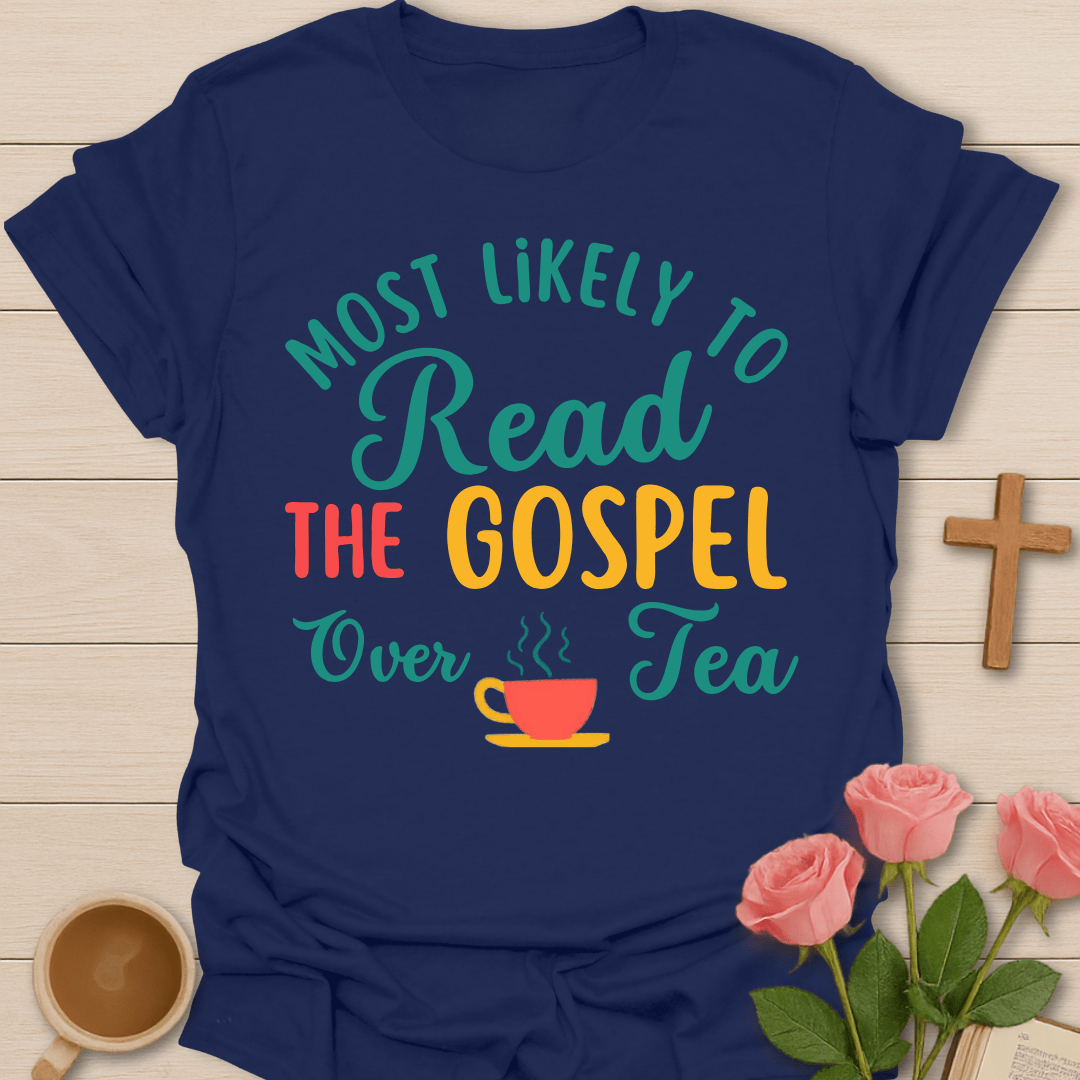 Read Gospel Over Tea  T-Shirt T-Shirt