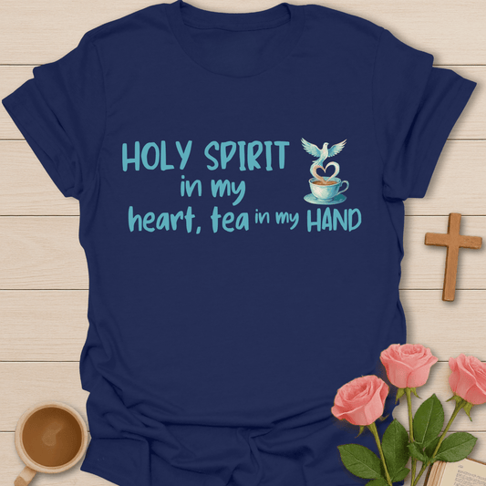 Holy Spirit Tea In My Hand  T-Shirt T-Shirt