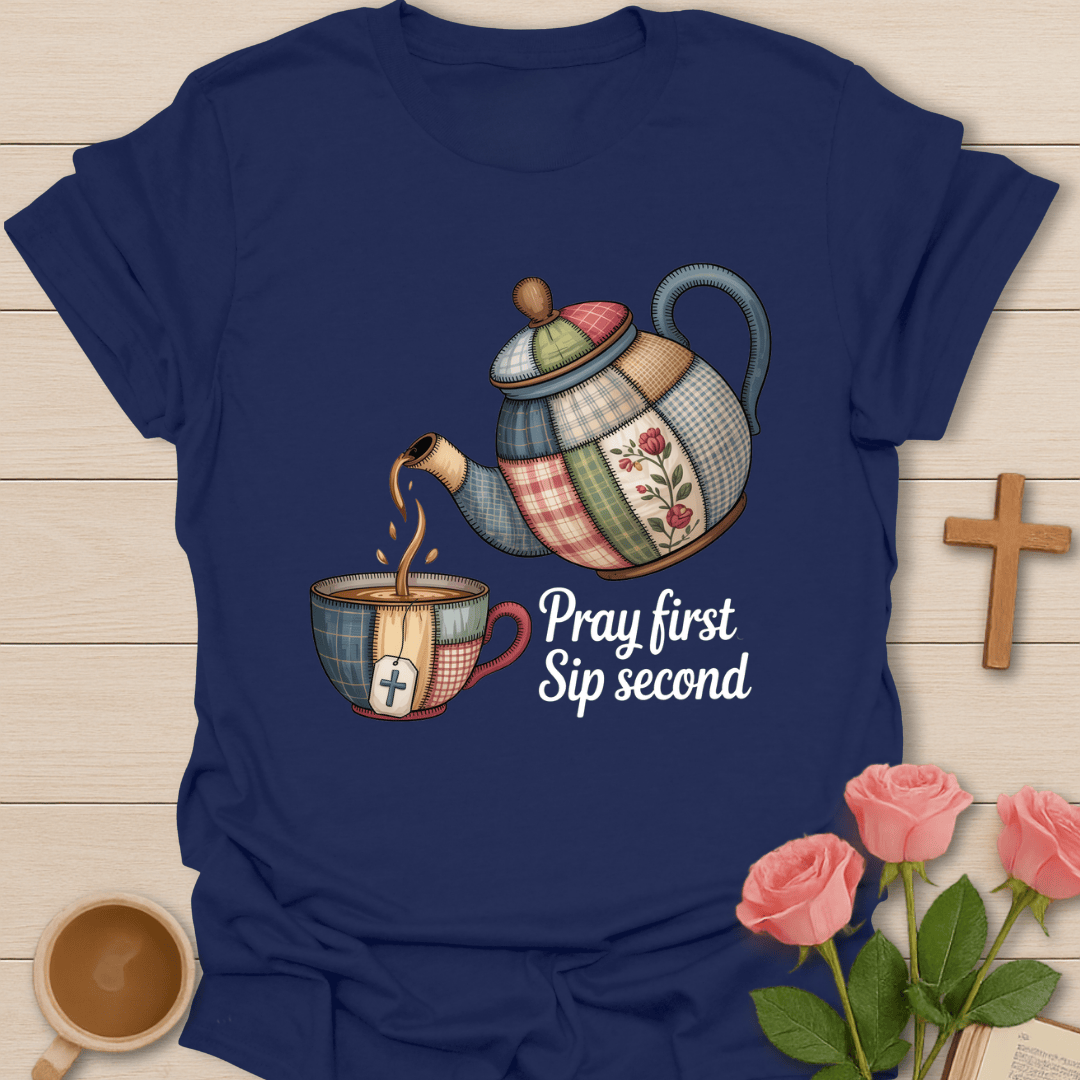 Faux Patchwork Pray Frist Sip Second T-Shirt T-Shirt